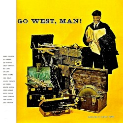Go West, Man!