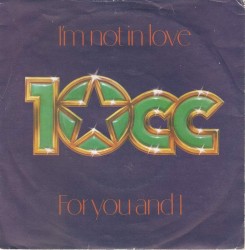 I’m Not in Love / For You and I