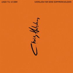 Unge til vi dør (versjon for sene sommerkvelder)