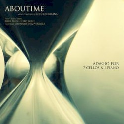 Aboutime (Adagio for 7 cellos and 1 piano)