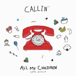 Callin’ All My Children