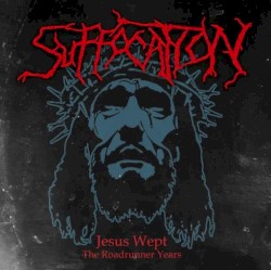 Jesus Wept - The Roadrunner Years