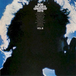 Bob Dylan’s Greatest Hits, Vol. III