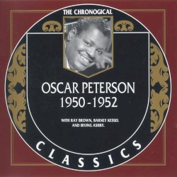 The Chronological Classics: Oscar Peterson 1950-1952