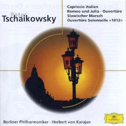 Capriccio italien / Romeo und Julia - Ouvertüre / Slawischer Marsch / Ouvertüre Solennelle "1812"