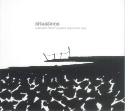 Situations - Giancarlo "Nino" Locatelli Plays Steve Lacy