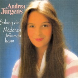 Solang ein Mädchen träumen kann