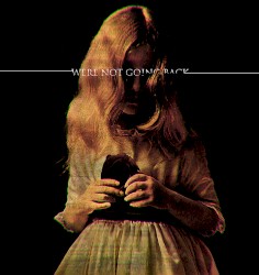 We're Not Going Back