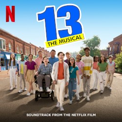13: The Musical (Soundtrack From the Netflix Film)