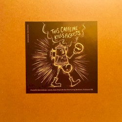 This Caffeine Kills Fascists