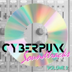 Cyberpunk Soundtracks Volume 2