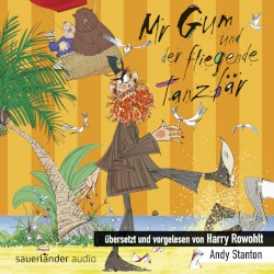 Mr Gum und der fliegende Tanzbär