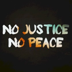No Justice, No Peace