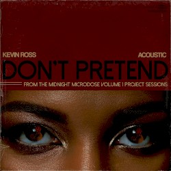 Don’t Pretend (acoustic)