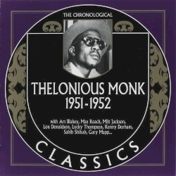 The Chronological Classics: Thelonious Monk 1951-1952