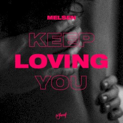 Keep Loving You