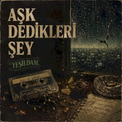Aşk Dedikleri Şey