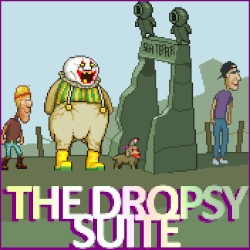 The Dropsy Suite