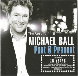 The Very Best of Michael Ball: Past & Present