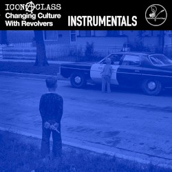 Changing Culture with Revolvers: The Instrumentals