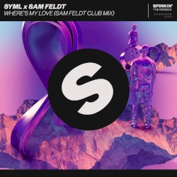 Where’s My Love (Sam Feldt club mix)