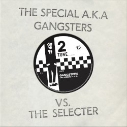 Gangsters / The Selecter