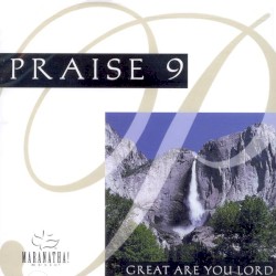 Praise 9: Great Are You, Lord