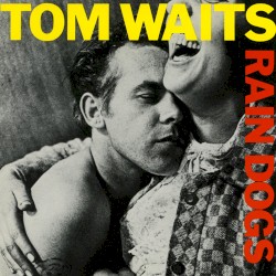 Rain Dogs