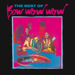 The Best of Bow Wow Wow