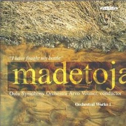 Orchestral Works 1: I Have Fought My Battle