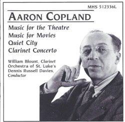 Music for the Theatre, Music for Movies, Quiet City, Clarinet Concerto