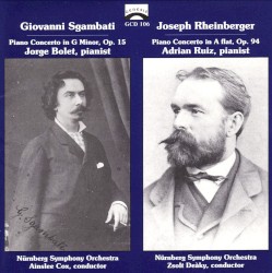 Sgambati: Piano Concerto in G minor, op. 15 / Rheinberger: Piano Concerto in A-flat, op. 94