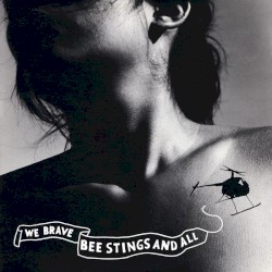 We Brave Bee Stings and All