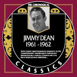The Chronogical Classics: Jimmy Dean 1961-1962