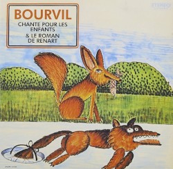 Bourvil chante pour les enfants & Le Roman de Renart