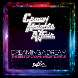 The Best Of Crown Heights Affair - Dreaming A Dream