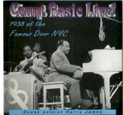 Count Basie Live! 1938 at The Famous Door NYC