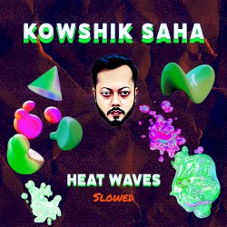 Heat Waves (Slowed)