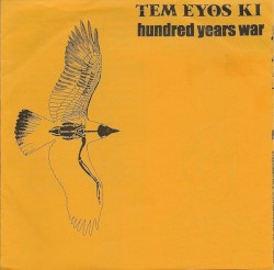 Tem Eyos Ki / Hundred Years War