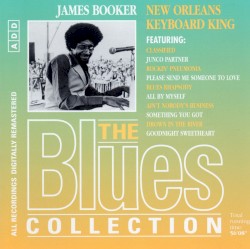 The Blues Collection: James Booker, New Orleans Keyboard King