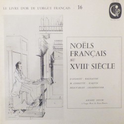 Le livre d'or de l'Orgue Français, Vol. 16 - Noëls français au XVIIIe siècle