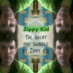 The Great Pop Swindle by Zippy Kid