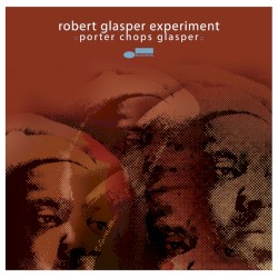 Porter Chops Glasper