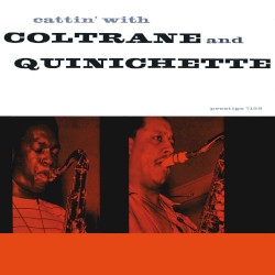 Cattin’ with Coltrane and Quinichette