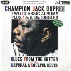 Two Classic Albums Plus 40s & 50s Singles: Blues From the Gutter and Natural & Soulful Blues