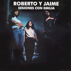 Roberto y Jaime: Sesiones con Emilia