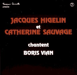 Jacques Higelin et Catherine Sauvage chantent Boris Vian (Boris Vian #7)