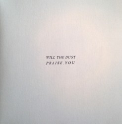 Will The Dust Praise You