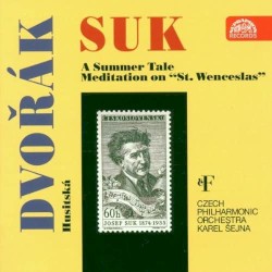 Suk: A Summer Tale / Meditation on "St. Wenceslas" / Dvořák: Husitská