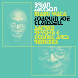 Mami Wata: Joaquin Joe Claussell Sacred Rhythm and Cosmic Arts Remixes